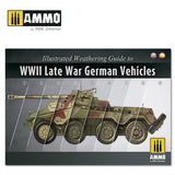 AMMO by Mig Illustrated Weathering Guide to WWII Late German Vehicles